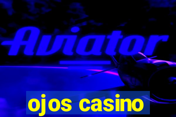 ojos casino