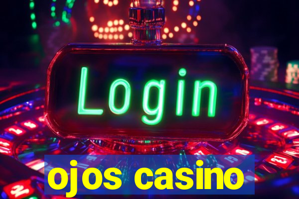 ojos casino