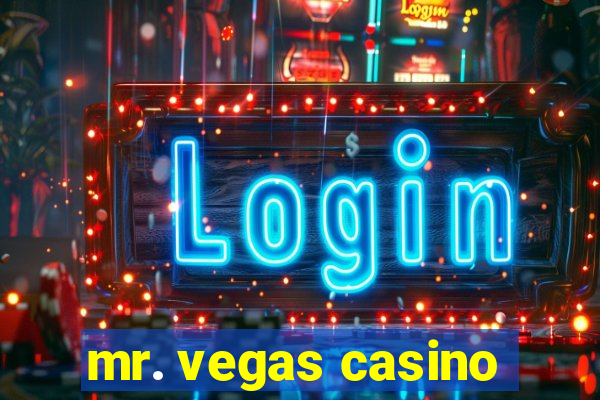 mr. vegas casino