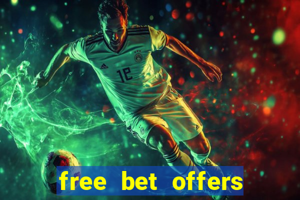 free bet offers with no deposit