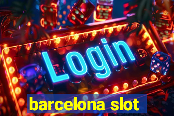 barcelona slot