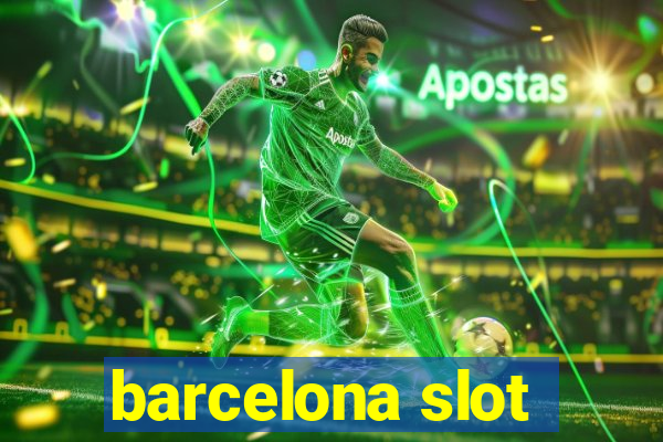 barcelona slot