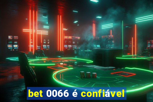 bet 0066 é confiável