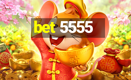 bet 5555