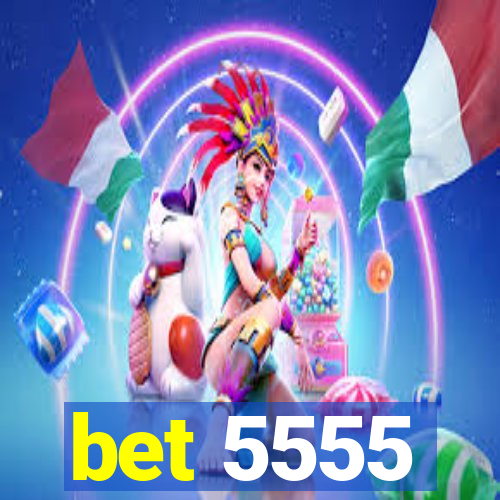 bet 5555