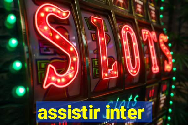 assistir inter