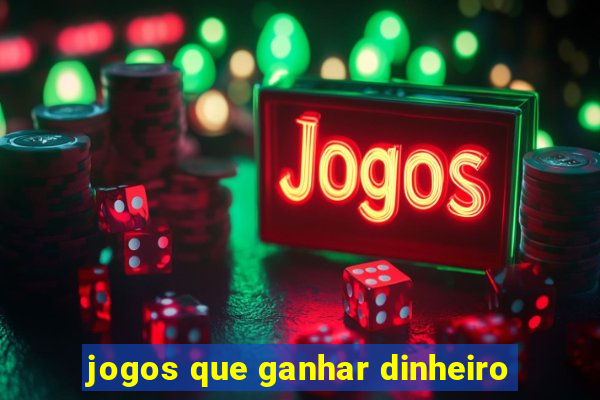 jogos que ganhar dinheiro