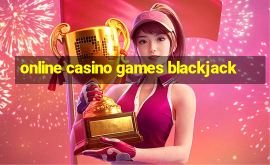 online casino games blackjack