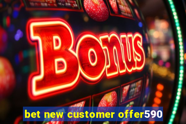 bet new customer offer590