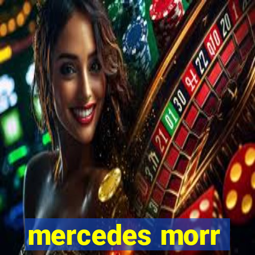 mercedes morr