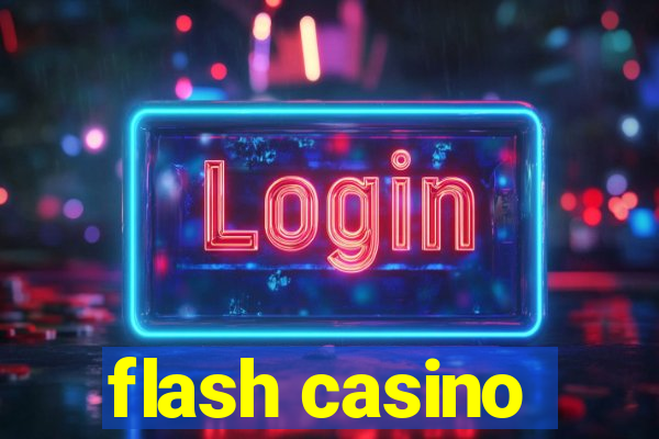 flash casino