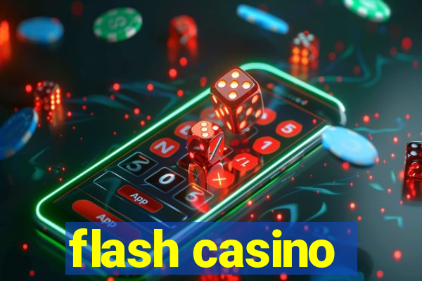 flash casino