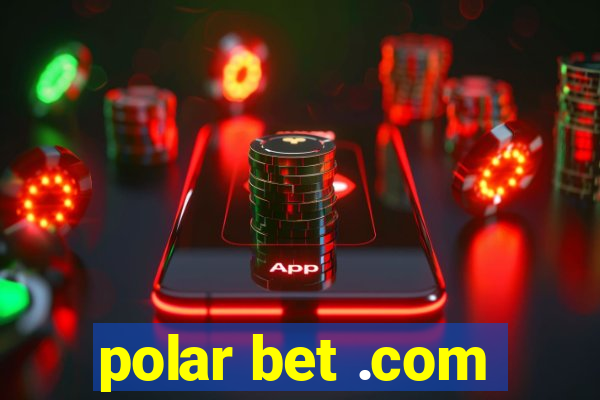 polar bet .com