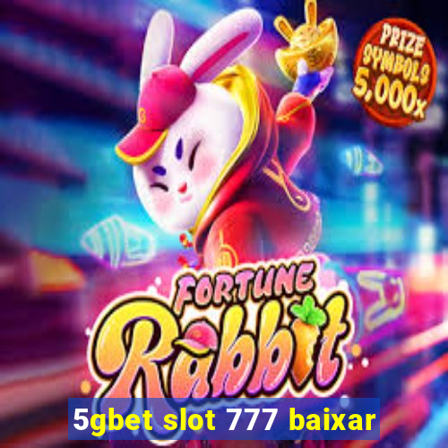 5gbet slot 777 baixar