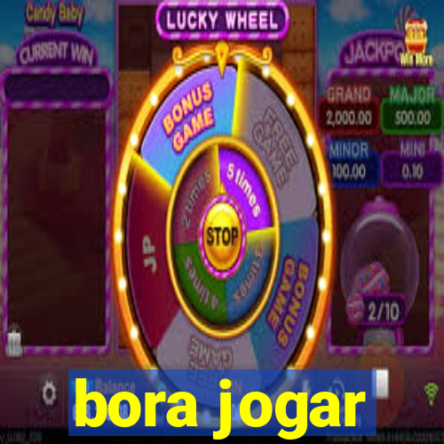 bora jogar