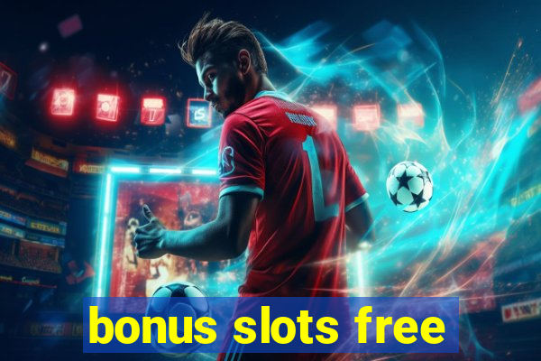 bonus slots free