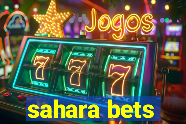 sahara bets