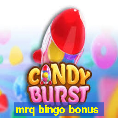 mrq bingo bonus