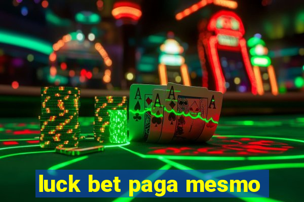 luck bet paga mesmo