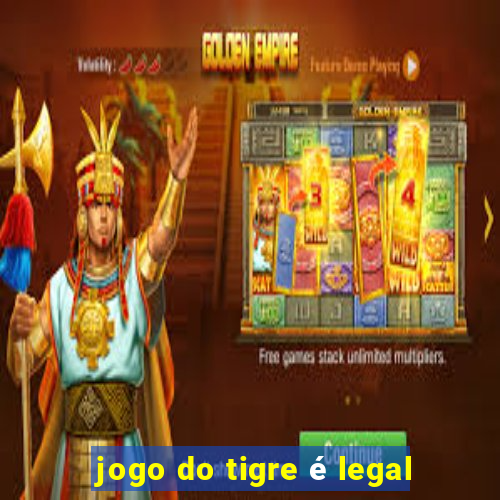 jogo do tigre é legal