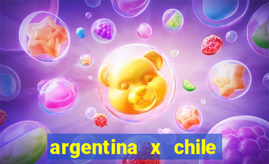 argentina x chile onde assistir