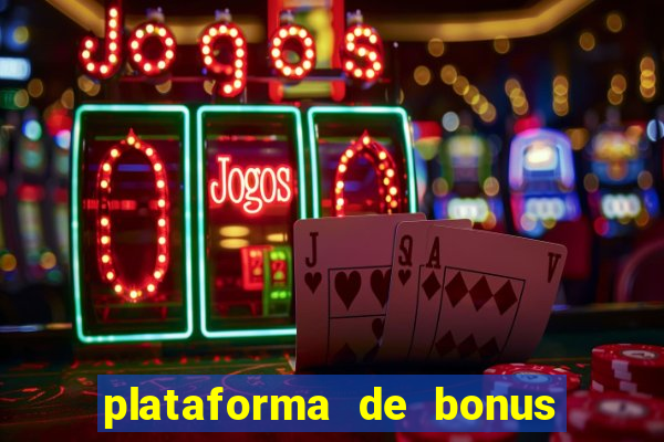 plataforma de bonus no cadastro