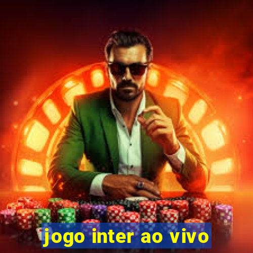 jogo inter ao vivo