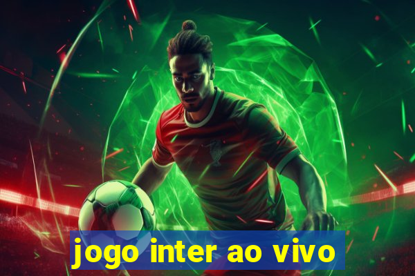 jogo inter ao vivo