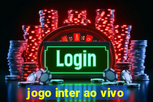 jogo inter ao vivo