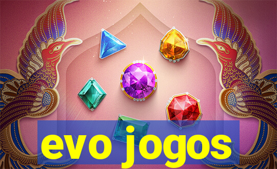 evo jogos