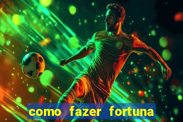 como fazer fortuna com a??es