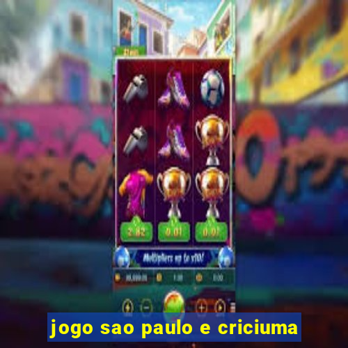 jogo sao paulo e criciuma