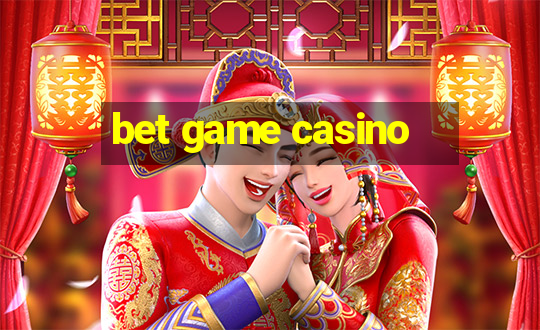 bet game casino