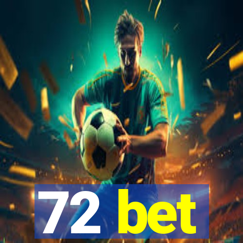 72 bet