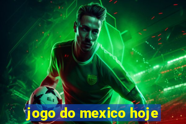 jogo do mexico hoje