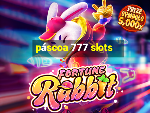 páscoa 777 slots