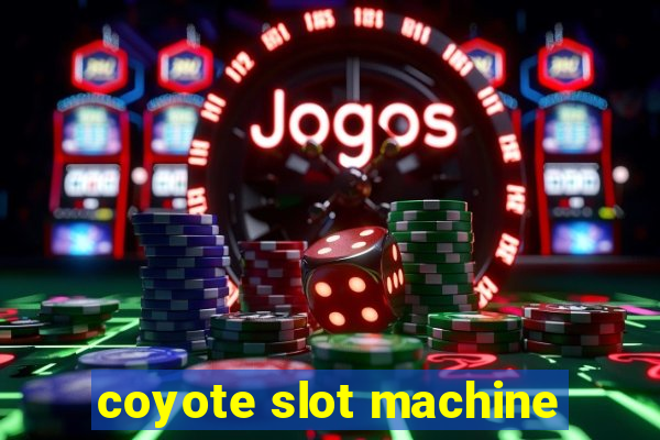 coyote slot machine