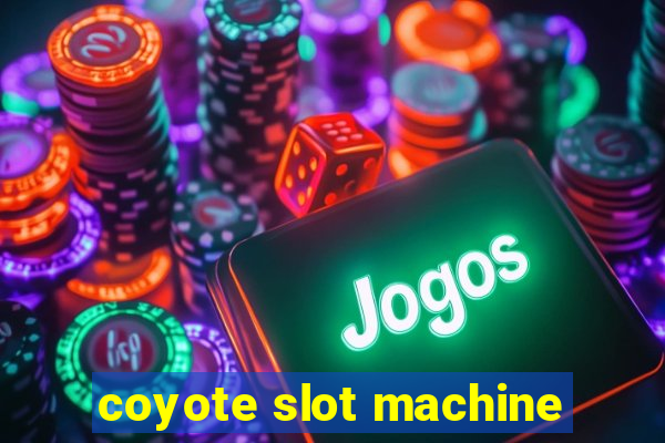 coyote slot machine