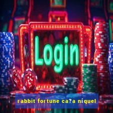 rabbit fortune ca?a níquel