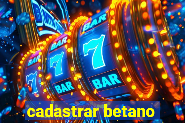 cadastrar betano