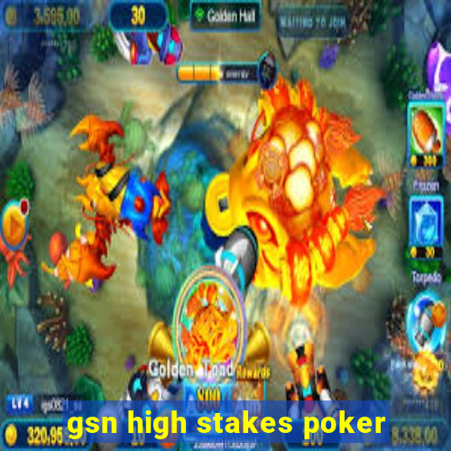 gsn high stakes poker