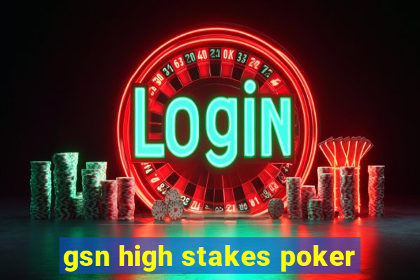 gsn high stakes poker