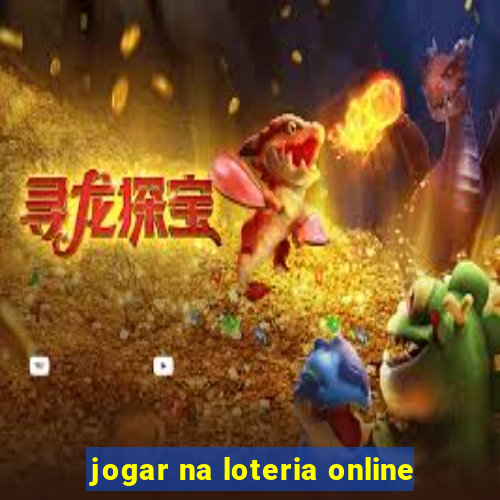 jogar na loteria online