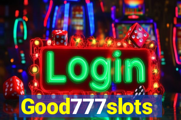 Good777slots