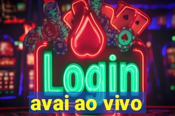 avai ao vivo