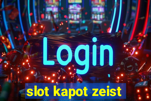 slot kapot zeist