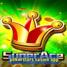 pokerstars casino app