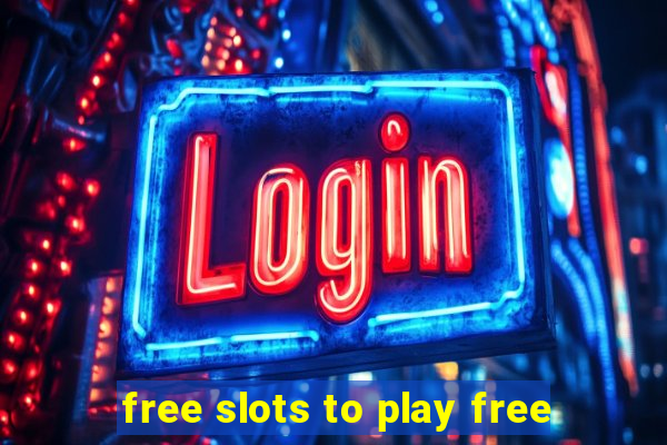 free slots to play free