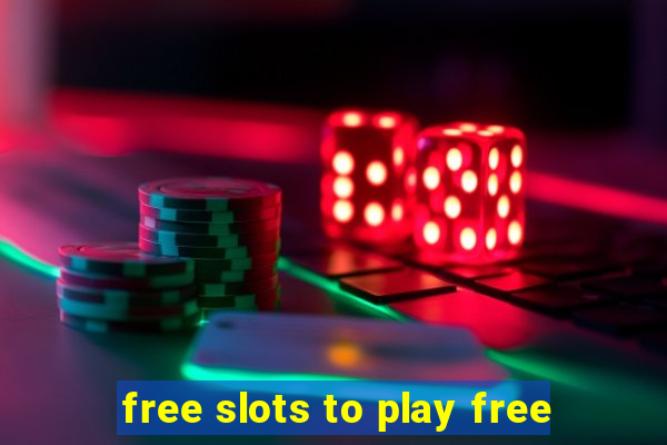 free slots to play free