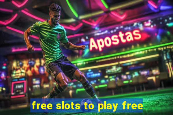 free slots to play free